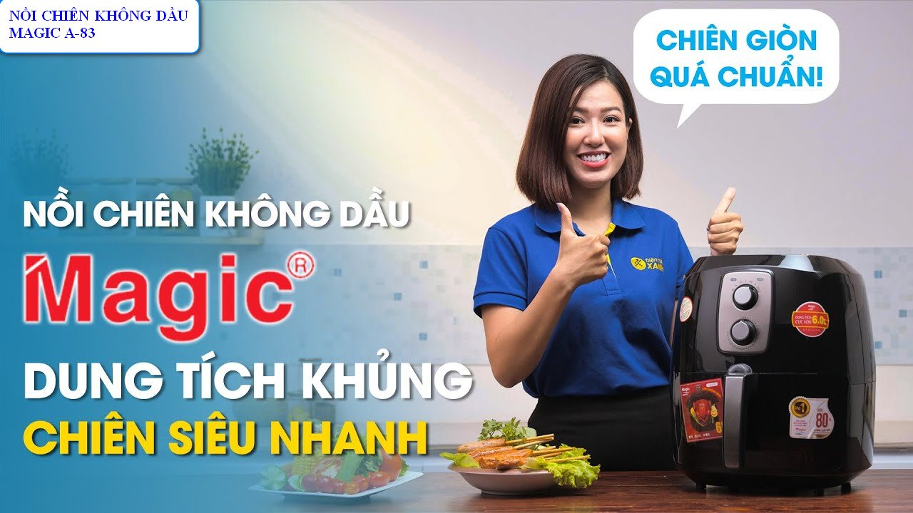 Review nồi chiên không dầu Magic A-83 đen, dung tích 6L siêu khủng, công suất 1800W nướng nhanh và giòn hơn