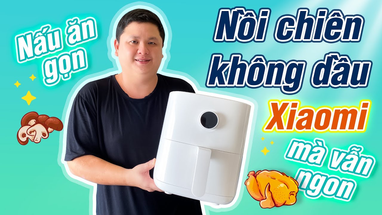 Review nồi chiên không dầu Xiaomi 3.5L 